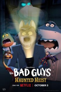 انیمیشن بچه های بد: سرقت تسخیر شده دوبله فارسی The Bad Guys: Haunted Heist 2024