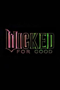 فیلم شرور: برای همیشه دوبله فارسی Wicked: For Good 2025