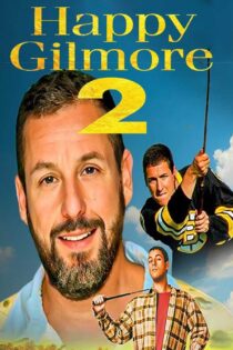 فیلم گیلمور شاد ۲ دوبله فارسی Happy Gilmore 2 2025